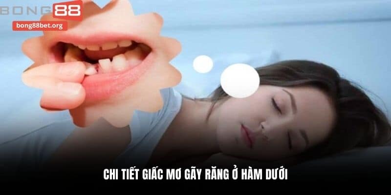 Chi tiết giấc mơ gãy răng ở hàm dưới