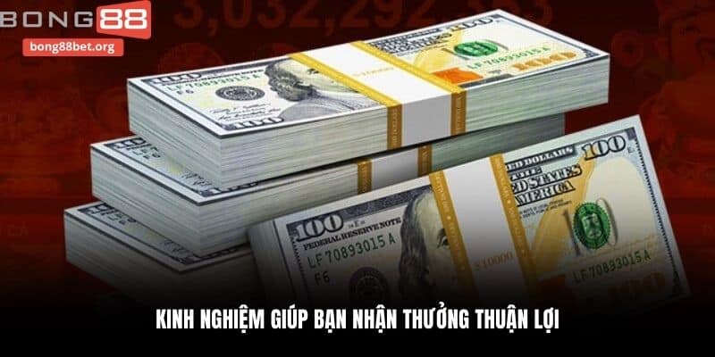 Kinh nghiệm giúp bạn nhận thưởng thuận lợi