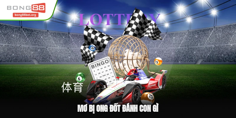 Mơ Bị Ong Đốt Đánh Con Gì Và Những Cầu Lô Đẹp Nhất Hôm Nay