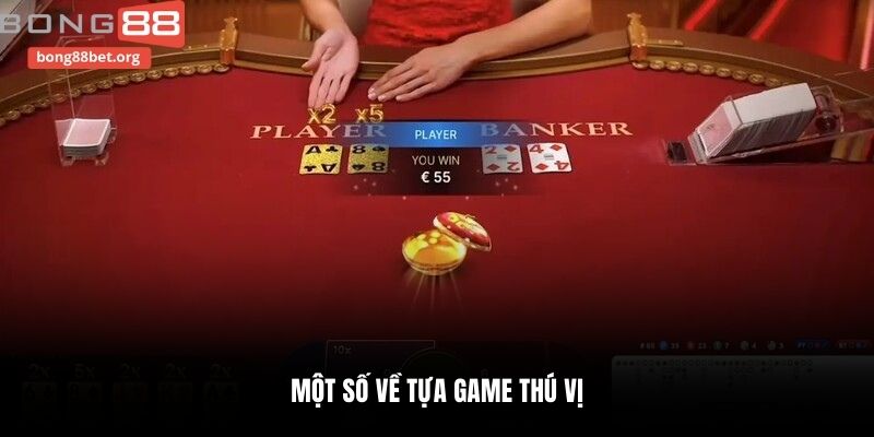 Một số về tựa game thú vị