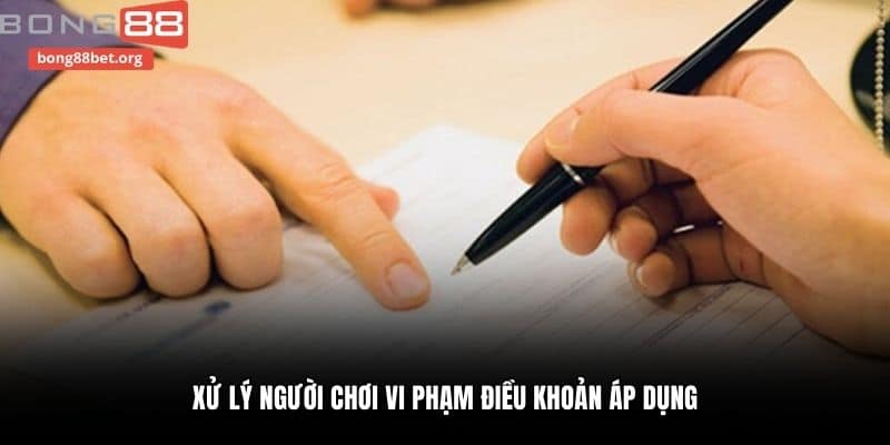 Xử lý người chơi vi phạm điều khoản áp dụng
